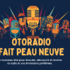 Bienvenue sur le nouveau site d&rsquo;Otoradio